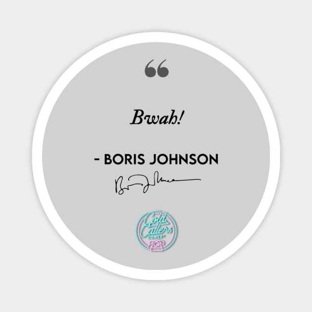 Bwah - Boris Johnson 2 Magnet by Cold Callers Comedy